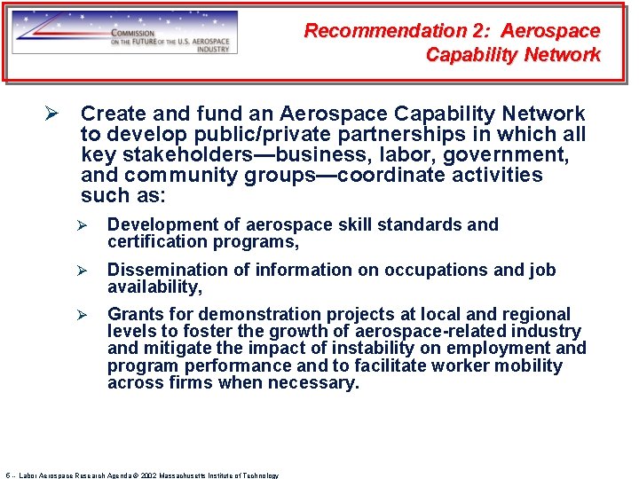 Recommendation 2: Aerospace Capability Network Ø Create and fund an Aerospace Capability Network to