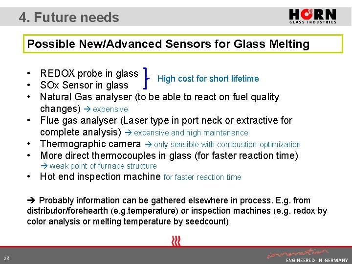 4. Future needs Possible New/Advanced Sensors for Glass Melting • REDOX probe in glass