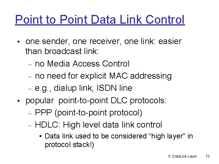 Point to Point Data Link Control • one sender, one receiver, one link: easier