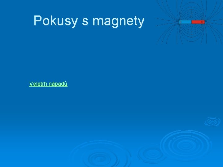 Pokusy s magnety Veletrh nápadů 