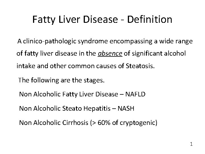 Fatty Liver Disease - Definition A clinico-pathologic syndrome encompassing a wide range of fatty