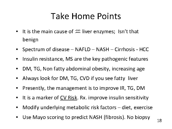 Take Home Points • It is the main cause of liver enzymes; Isn’t that