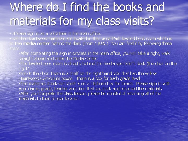 Where do I find the books and materials for my class visits? ->Please sign