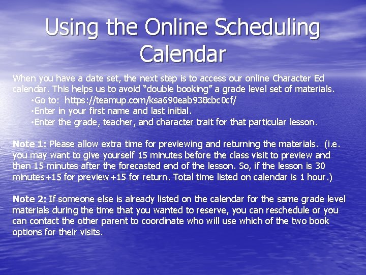 Using the Online Scheduling Calendar When you have a date set, the next step