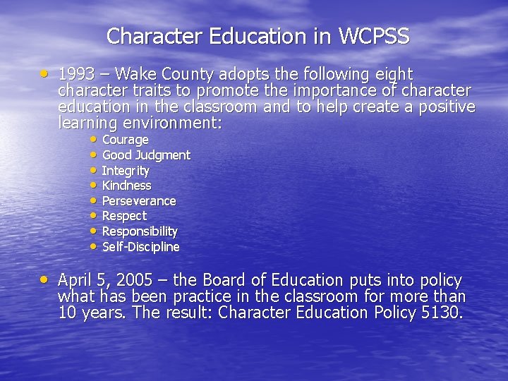 Character Education in WCPSS • 1993 – Wake County adopts the following eight character