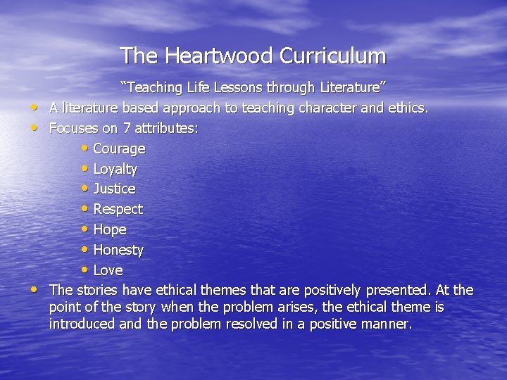 The Heartwood Curriculum • • • “Teaching Life Lessons through Literature” A literature based