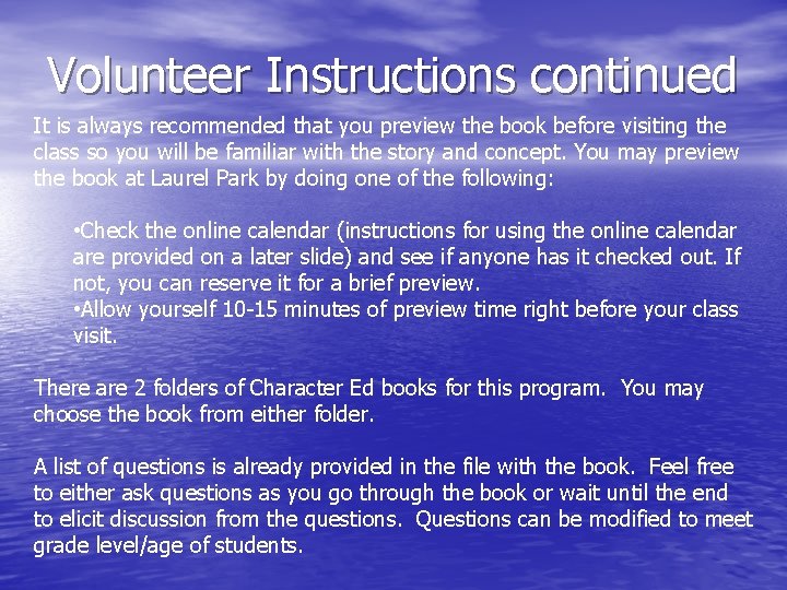 Volunteer Instructions continued It is always recommended that you preview the book before visiting
