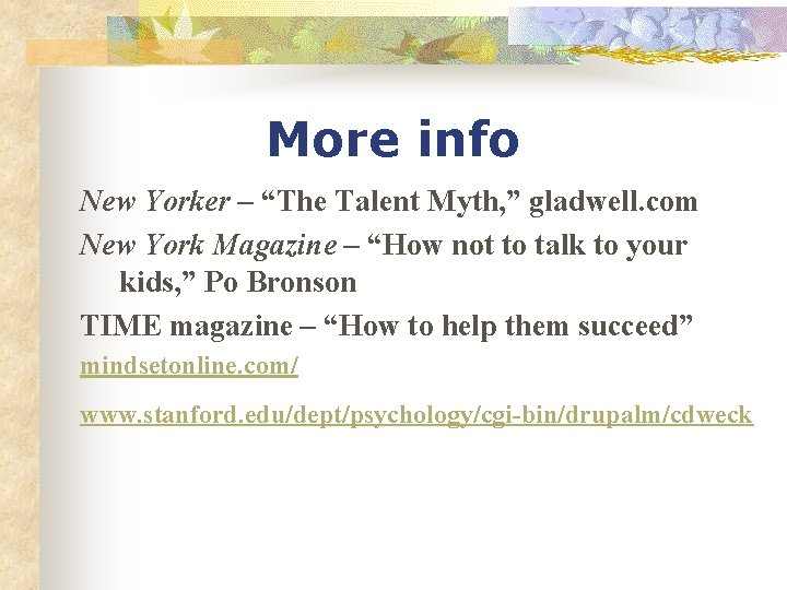 More info New Yorker – “The Talent Myth, ” gladwell. com New York Magazine