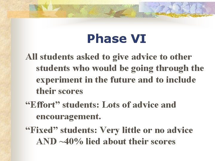 Phase VI All students asked to give advice to other students who would be