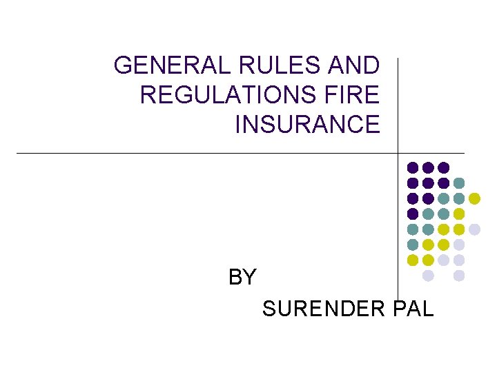 GENERAL RULES AND REGULATIONS FIRE INSURANCE BY SURENDER PAL 