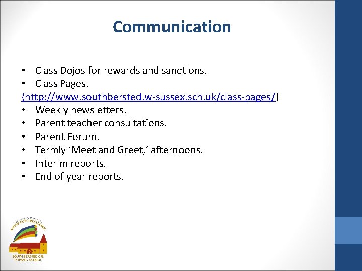 Communication • Class Dojos for rewards and sanctions. • Class Pages. (http: //www. southbersted.