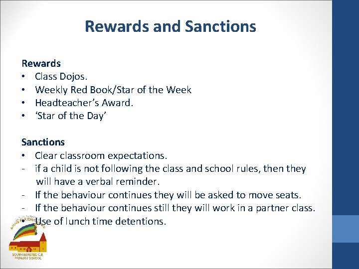 Rewards and Sanctions Rewards • Class Dojos. • Weekly Red Book/Star of the Week