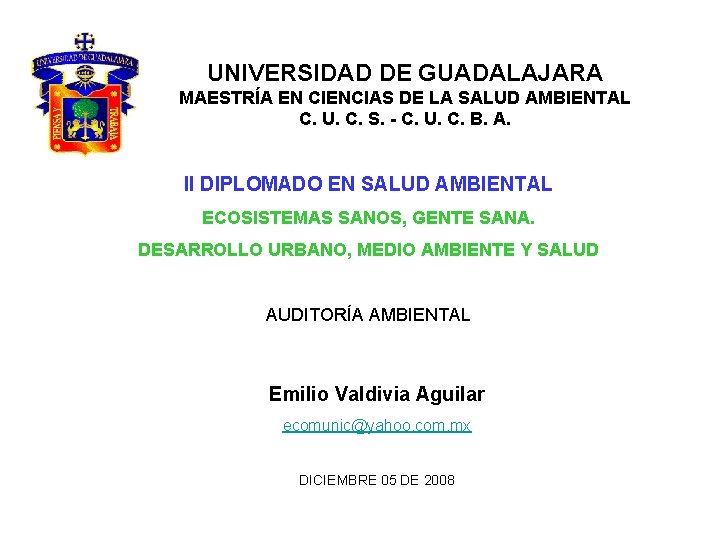 UNIVERSIDAD DE GUADALAJARA MAESTRÍA EN CIENCIAS DE LA SALUD AMBIENTAL C. U. C. S.