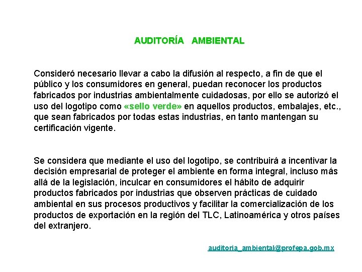 AUDITORÍA AMBIENTAL Consideró necesario llevar a cabo la difusión al respecto, a fin de