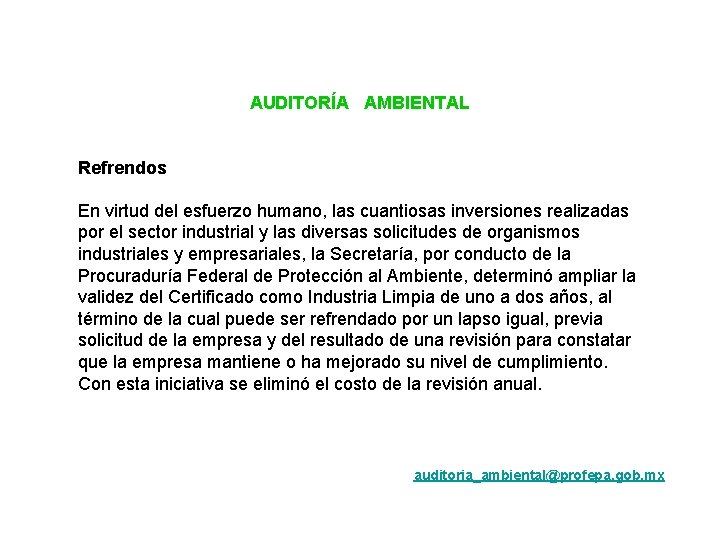 AUDITORÍA AMBIENTAL Refrendos En virtud del esfuerzo humano, las cuantiosas inversiones realizadas por el