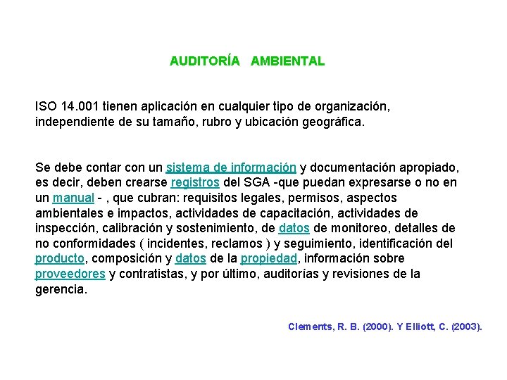 AUDITORÍA AMBIENTAL ISO 14. 001 tienen aplicación en cualquier tipo de organización, independiente de