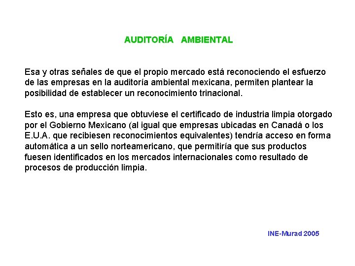 AUDITORÍA AMBIENTAL Esa y otras señales de que el propio mercado está reconociendo el