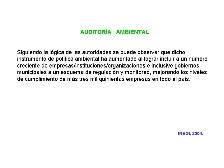 AUDITORÍA AMBIENTAL Siguiendo la lógica de las autoridades se puede observar que dicho instrumento