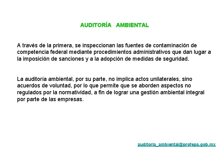 AUDITORÍA AMBIENTAL A través de la primera, se inspeccionan las fuentes de contaminación de