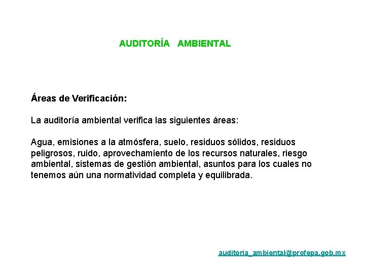 AUDITORÍA AMBIENTAL Áreas de Verificación: La auditoría ambiental verifica las siguientes áreas: Agua, emisiones