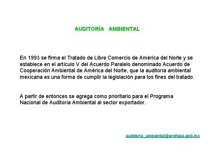 AUDITORÍA AMBIENTAL En 1993 se firma el Tratado de Libre Comercio de América del