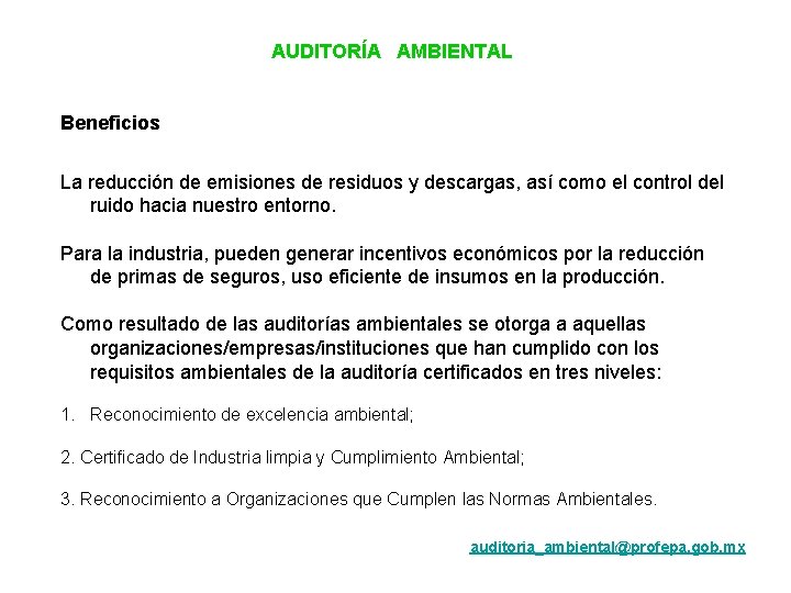 AUDITORÍA AMBIENTAL Beneficios La reducción de emisiones de residuos y descargas, así como el