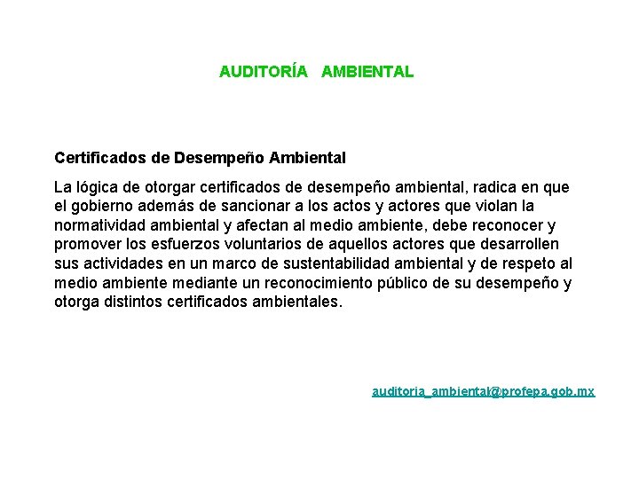 AUDITORÍA AMBIENTAL Certificados de Desempeño Ambiental La lógica de otorgar certificados de desempeño ambiental,