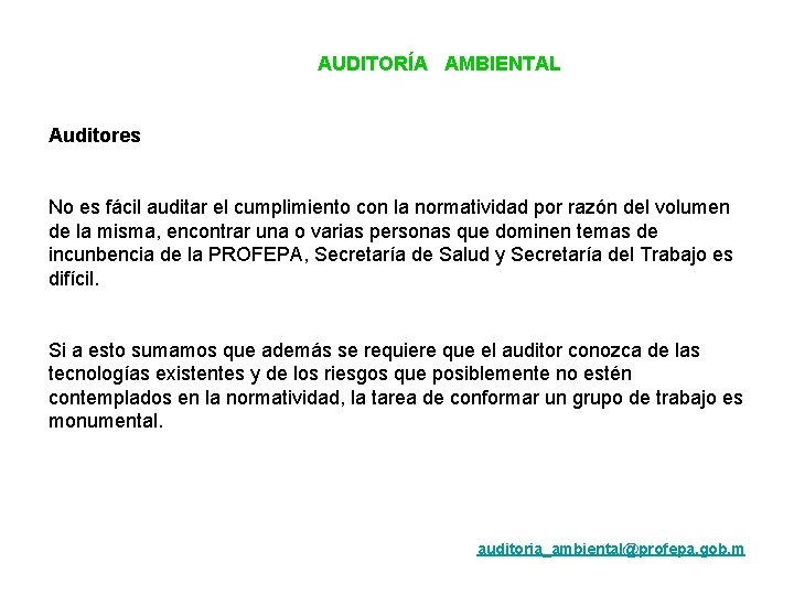  AUDITORÍA AMBIENTAL Auditores No es fácil auditar el cumplimiento con la normatividad por