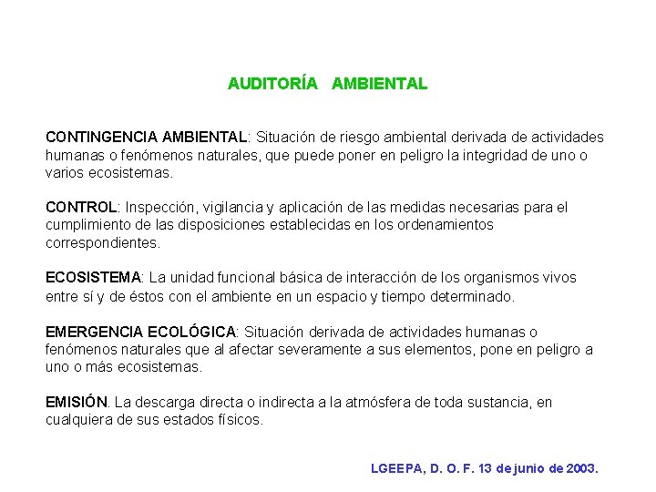 AUDITORÍA AMBIENTAL CONTINGENCIA AMBIENTAL: Situación de riesgo ambiental derivada de actividades humanas o fenómenos