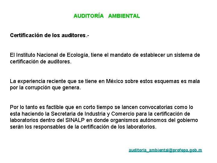 AUDITORÍA AMBIENTAL Certificación de los auditores. - El Instituto Nacional de Ecología, tiene el