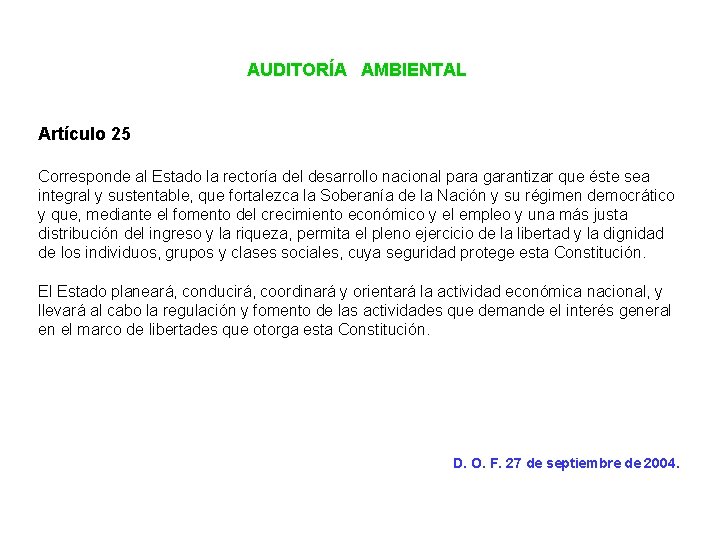 AUDITORÍA AMBIENTAL Artículo 25 Corresponde al Estado la rectoría del desarrollo nacional para garantizar