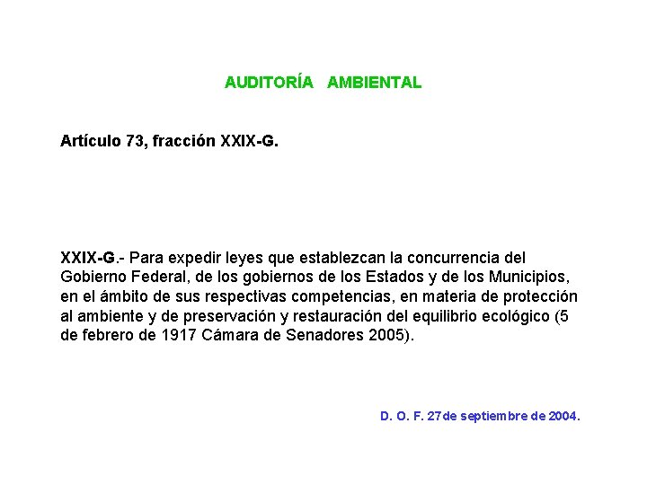 AUDITORÍA AMBIENTAL Artículo 73, fracción XXIX-G. - Para expedir leyes que establezcan la concurrencia