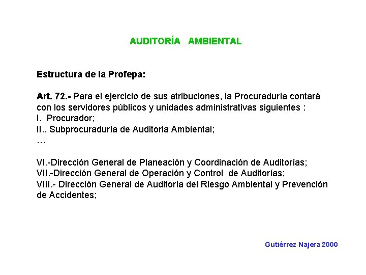 AUDITORÍA AMBIENTAL Estructura de la Profepa: Art. 72. - Para el ejercicio de sus