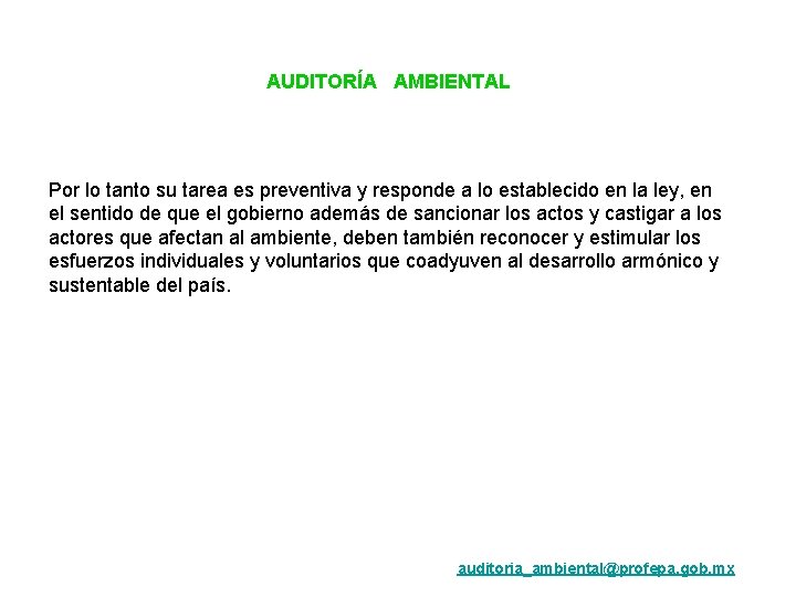 AUDITORÍA AMBIENTAL Por lo tanto su tarea es preventiva y responde a lo establecido