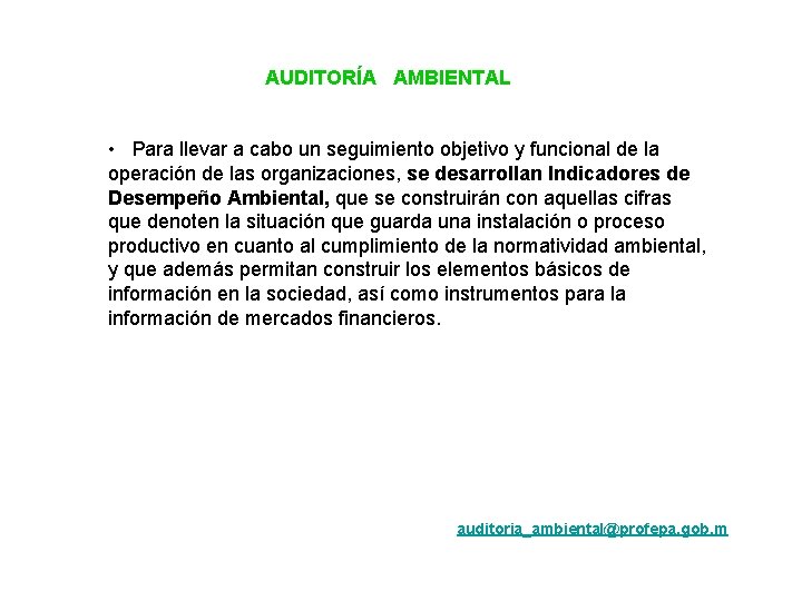 AUDITORÍA AMBIENTAL • Para llevar a cabo un seguimiento objetivo y funcional de la