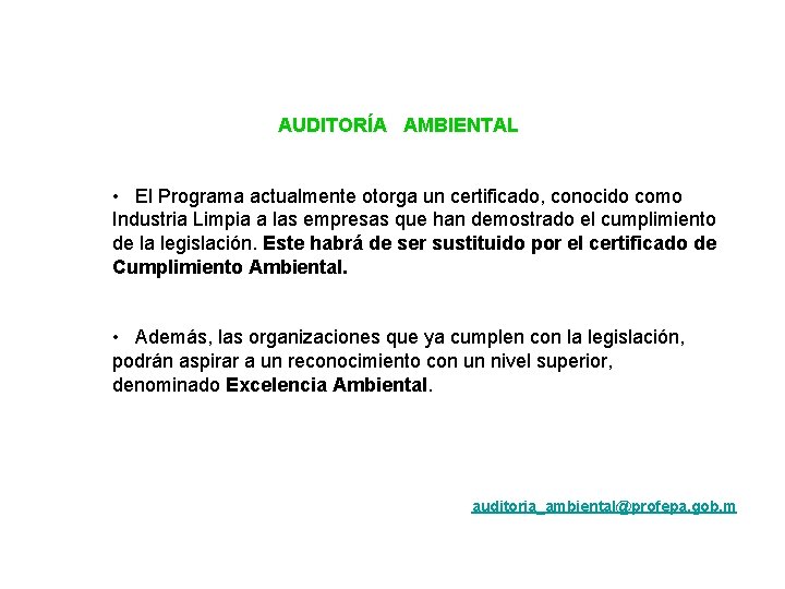 AUDITORÍA AMBIENTAL • El Programa actualmente otorga un certificado, conocido como Industria Limpia a