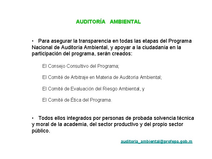 AUDITORÍA AMBIENTAL • Para asegurar la transparencia en todas las etapas del Programa Nacional