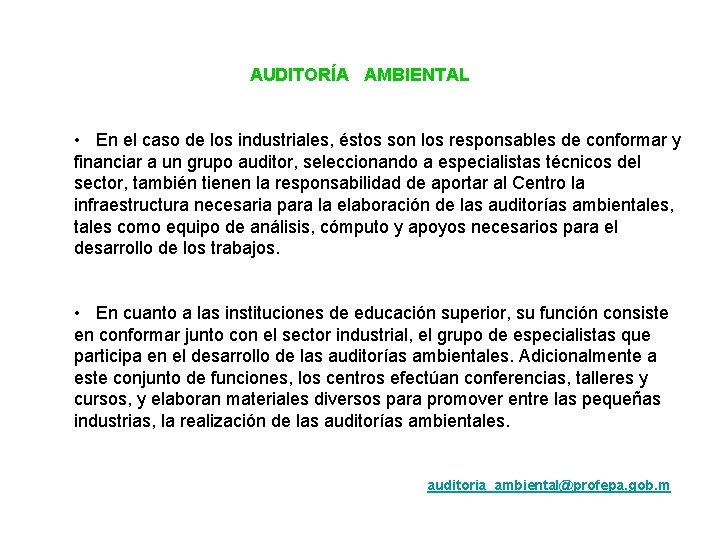 AUDITORÍA AMBIENTAL • En el caso de los industriales, éstos son los responsables de