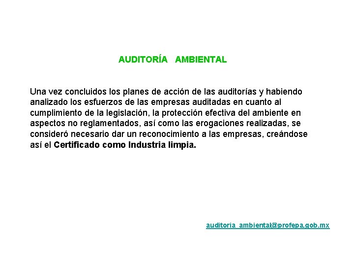 AUDITORÍA AMBIENTAL Una vez concluidos los planes de acción de las auditorías y habiendo