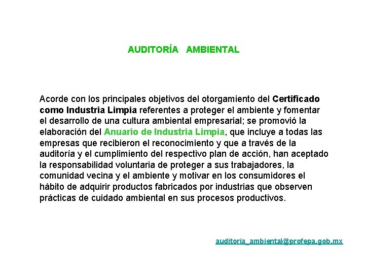 AUDITORÍA AMBIENTAL Acorde con los principales objetivos del otorgamiento del Certificado como Industria Limpia