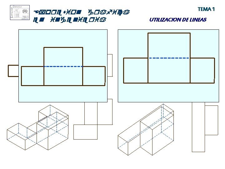 Expresion grafica en ingenieria TEMA 1 UTILIZACION DE LINEAS 