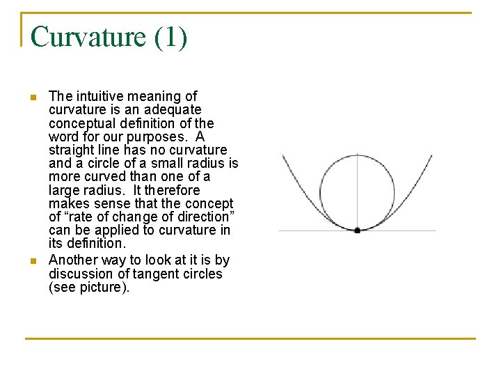 Curvature (1) n n The intuitive meaning of curvature is an adequate conceptual definition