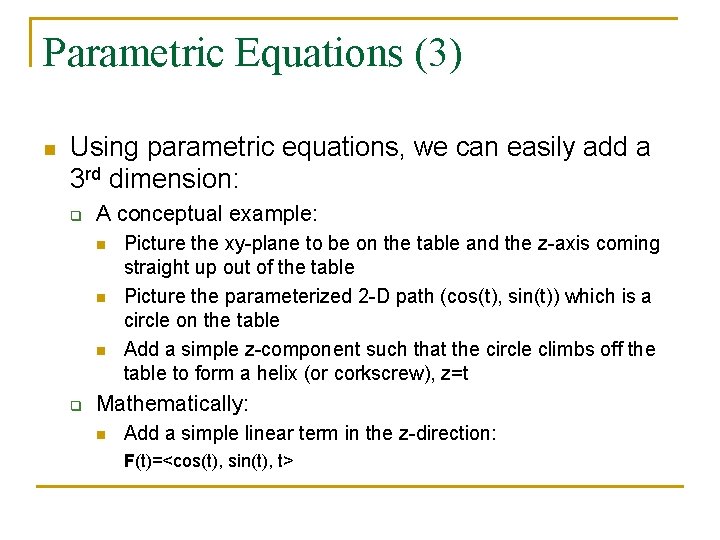 Parametric Equations (3) n Using parametric equations, we can easily add a 3 rd