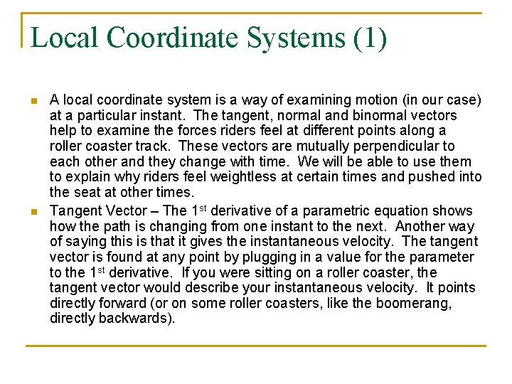 Local Coordinate Systems (1) n n A local coordinate system is a way of