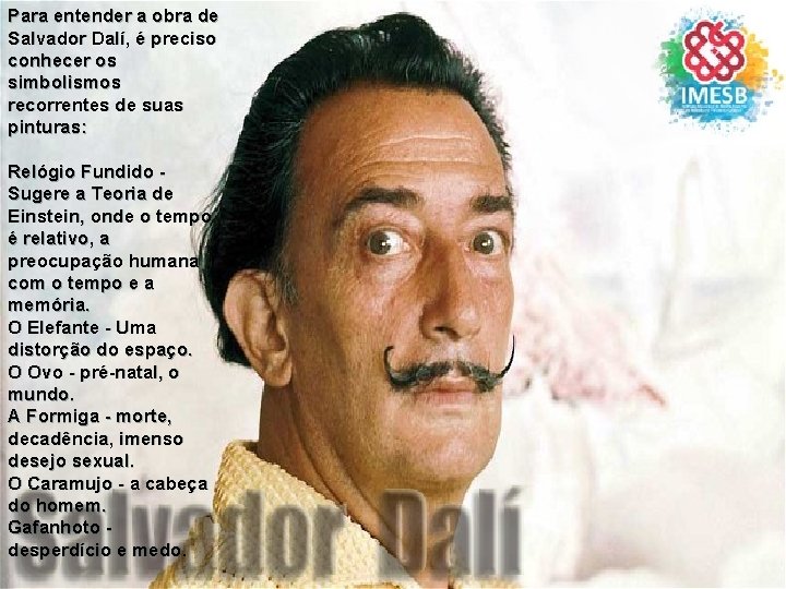 Para entender a obra de Salvador Dalí, é preciso conhecer os simbolismos recorrentes de