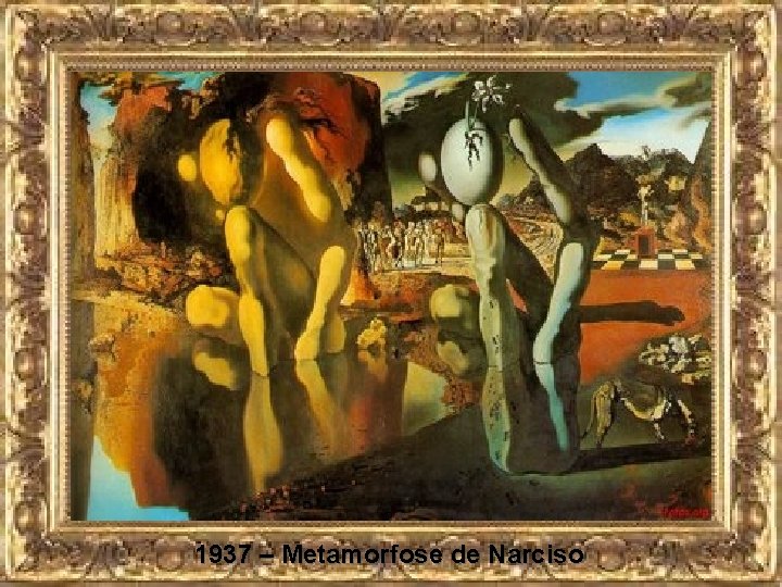 1937 – Metamorfose de Narciso 