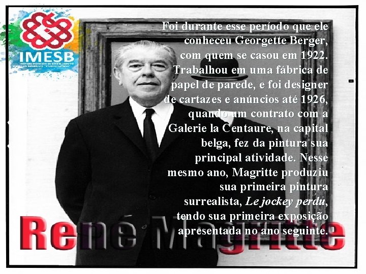 Foi durante esse período que ele conheceu Georgette Berger, com quem se casou em