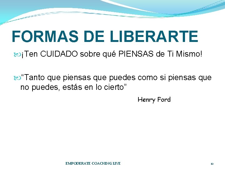 FORMAS DE LIBERARTE ¡Ten CUIDADO sobre qué PIENSAS de Ti Mismo! “Tanto que piensas