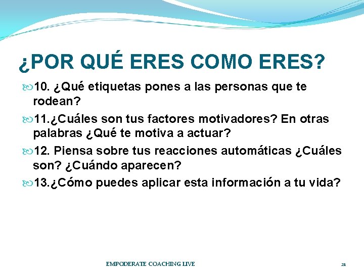 ¿POR QUÉ ERES COMO ERES? 10. ¿Qué etiquetas pones a las personas que te