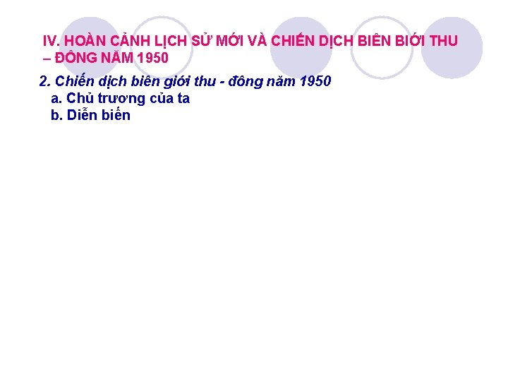 IV. HOÀN CẢNH LỊCH SỬ MỚI VÀ CHIẾN DỊCH BIÊN BIỚI THU – ĐÔNG